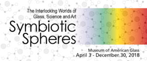 Symbiotic Spheres banner with drawings of atoms and a color spectrum. April 3 through December 30, 2018.