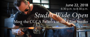 Banner. June 22, 2018 6:30 to 8:30 p.m. Studio Wide Open: Meet the CGCA Fellows in the Glass Studio. Background with Fellow Alexander Rosenberg shaping glass.