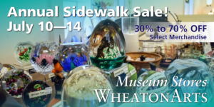 "Annual Sidewalk Sale! July 10-14 30% to 70% OFF Select Merchandise. Museum Stores at WheatonArts" Banner with a picture of a collection of various paperweights on sale