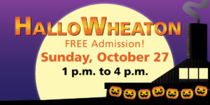 Banner for HalloWheaton with an illustration of the top of the WheatonArts Glass Studio and a line of jackolantern lights. Text reads "HalloWheaton, FREE Admission, Sunday October 7, 1 p.m. to 4 p.m."