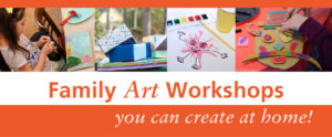 Family Art Workshops you can create at home!