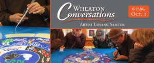 Wheaton Conversations: Artist Losang Samten at 6 p.m. on October 1. Two images: Closeup of Artist Losang Samten creating a sand mandala (left). Second image shows spectators watching as Artist Losang Samten creates a sand mandala.