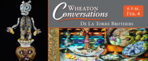 Wheaton Conversations: De La Torre Brothers at 6 p.m. on February 4. Banner with two images: An earthy-colored sculpture of a figure coming out of a jar (left). Second image shows a large colorful still life of food and drink with a depiction of Jesus laying in the center (bottom right).