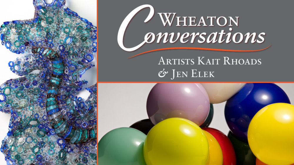 A banner for Wheaton Conversations with Kait Rhoads and Jen Elek. Two photos, left to right; On the left, a detail of 