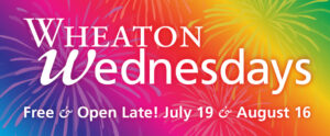 Image of the banner for Wheaton Wednesdays. "Wheaton Wednesdays" is displayed, in large white text, over a multicolored patterned background. The dates, "July 19 & August 16", are also displayed towards the bottom of the banner, in large white text.