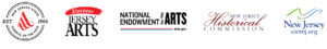 Image of five logos lined up in a horizontal line. The logos from left to right have text that reads "New Jersey State Council on the Arts", "Discover Jersey Arts", "National Endowment for the Arts" at "arts.gov", "New Jersey Historical Commission", and "New Jersey" at "visitnj.org". The New Jersey State Council on the Arts is comprised of two black circles with white centers. The circle on the outside has a thicker black outline than one inside. Where the circles are cut in half is slanted text that reads "EST." on the left and "1966" on the right. On the upper half of the inside of the circle is small text that reads "New Jersey State" that follows the curve of the circles and the lower half has similar style text that reads "Council on the Arts". There is a red triangular logo in the middle with three thick red lines going across it that curve at the end. The Discover Jersey Arts logo has a curved red streak with white text that reads "Discover" above black text that reads "Jersey" and below in slightly larger text "Arts". The National Endowment for the Arts logo has black text that reads "National" above the word "Endowment", vertical text that reads "for the", and large thick text that reads "Arts". Underneath are two lines, red above blue" that stop halfway through the word "Arts". Where the lines stop is small black text that reads "arts.gov". The New Jersey Historical Commission logo has large red script that reads "Historical". Above, in between the "H" and the "l" is black text that reads "New Jersey". Underneath "Historical" is more black text that reads "Commission. The final logo has a light green to light blue gradient curvy line with another one underneath it lined up so that it starts where the first line curves up. The second line follows the path of the first line so that they complement each other. There is large blue text below these lines that reads "New Jersey" and at the bottom of the logo is smaller blue text that reads "visitnj.org".